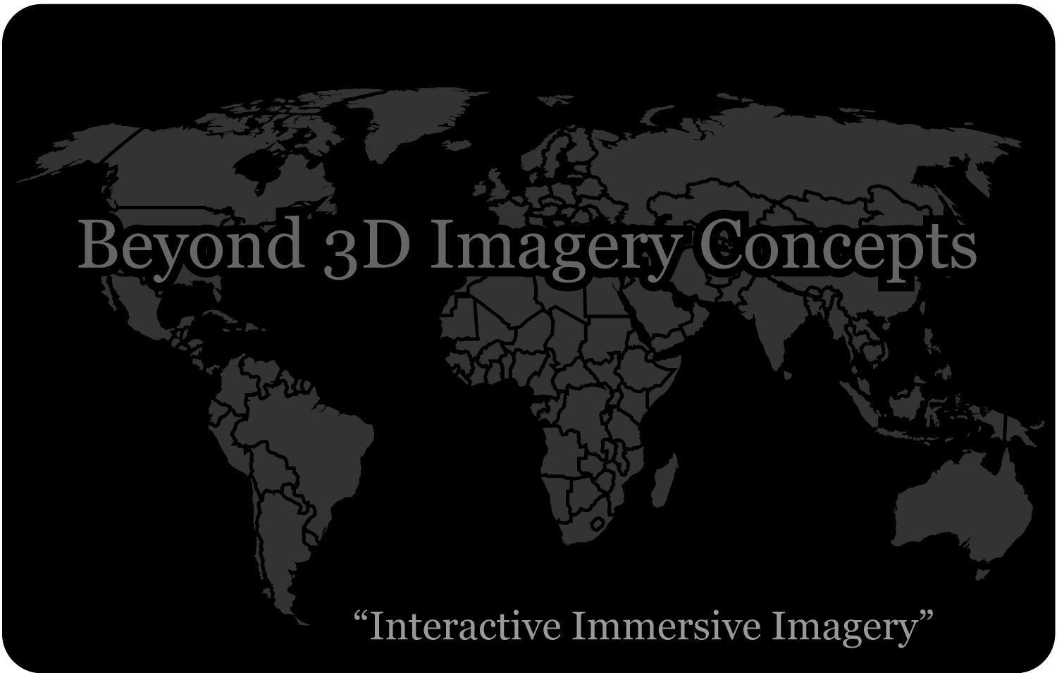 Beyond 3D Imagery Concepts